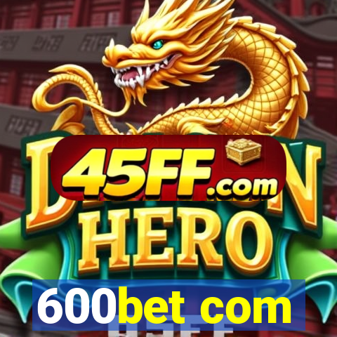 600bet com
